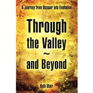 Through the Valley~and Beyond : A Journey from Despair into Exultation by Moore, Beth, 9781450007443