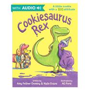 Cookiesaurus Rex by Evans, Nate; Fellner Dominy, Amy; Ford, AG; Ford, AG, 9781484767443