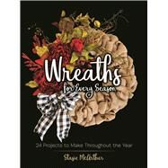 Wreaths for Every Season by Mcarthur, Stasie, 9780486837444