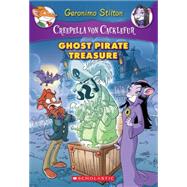 Ghost Pirate Treasure (Creepella von Cacklefur #3) A Geronimo Stilton Adventure by Stilton, Geronimo, 9780545307444