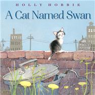 A Cat Named Swan by Hobbie, Holly, 9780553537444