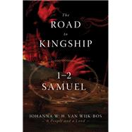 The Road to Kingship by Van Wijk-Bos, Johanna W. H., 9780802877444