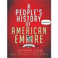 A People's History of American Empire by Zinn, Howard; Konopacki, Mike; Buhle, Paul, 9780805087444