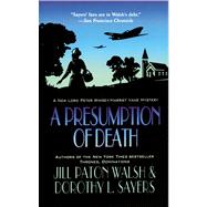 A Presumption of Death A New Lord Peter Wimsey/Harriet Vane Mystery by Walsh, Jill Paton, 9781250017444