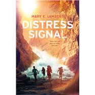 Distress Signal by Lambert, Mary E., 9781338607444