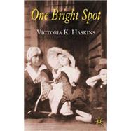 One Bright Spot,Haskins, Victoria K.,9781403947444