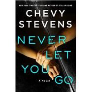 Never Let You Go by Stevens, Chevy, 9781410497444