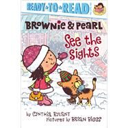 Brownie & Pearl See the Sights Ready-to-Read Pre-Level 1 by Rylant, Cynthia; Biggs, Brian, 9781442487444