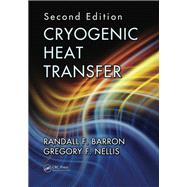Cryogenic Heat Transfer, Second Edition by Barron; Randall F., 9781482227444