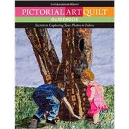 Pictorial Art Quilt Guidebook Secrets to Capturing Your Photos in Fabric by Levenson Wiener, Leni, 9781607057444