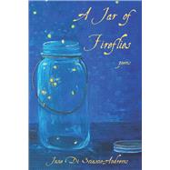 A Jar of Fireflies Poems by Di Sciascio-Andrews, Josie, 9781771617444