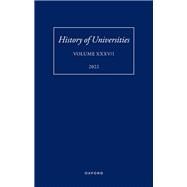 History of Universities: Volume XXXV / 1 The Unloved Century: Georgian Oxford Reassessed by Darwall-Smith, Robin; Horden, Peregrine; Feingold, Mordechai, 9780192867445