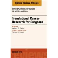 Translational Cancer Research for Surgeons: Surgical Oncology Clinics of North America by Cance, William G., 9780323227445