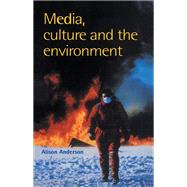 Media, Culture And The Environment by Alison Anderson University of, 9781138167445