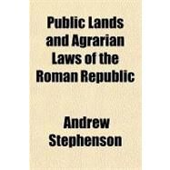 Public Lands and Agrarian Laws of the Roman Republic by Stephenson, Andrew, 9781443227445
