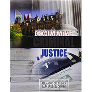 Comparative Criminal Justice by Del Carmen, Alejandro, 9781465247445