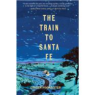 The Train to Santa Fe by Pinholster, Ginger, 9781646037445