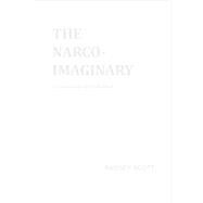 The Narco-Imaginary by Scott, Ramsey, 9781937027445