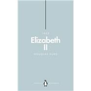 Elizabeth II by Hurd, Douglas, 9780141987446