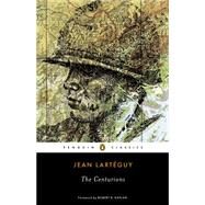 The Centurions by Larteguy, Jean; Fielding, Xan; Kaplan, Robert D., 9780143107446