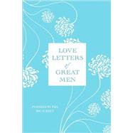 Love Letters of Great Men by Doyle, Ursula, 9780312567446