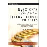 Investor's Passport to Hedge Fund Profits Unique Investment Strategies for Today's Global Capital Markets by Casterline, Sean D.; Yetman, Robert G., 9780470427446