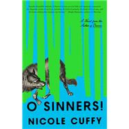 O Sinners! A Novel by Cuffy, Nicole, 9780593597446