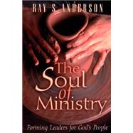 The Soul of Ministry by Anderson, Ray S., 9780664257446