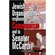 Jewish Organizations' Response to Communism and to Senator Mccarthy by Weingarten, Aviva; Cummings, Ora, 9780853037446