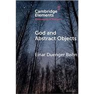 God and Abstract Objects by Bohn, Einar Duenger, 9781108457446