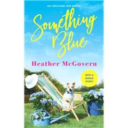Something Blue Includes a Bonus Novella by McGovern, Heather, 9781538737446