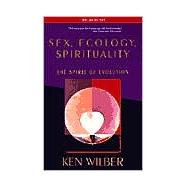 Sex, Ecology, Spirituality The Spirit of Evolution, Second Edition by WILBER, KEN, 9781570627446
