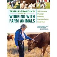 Temple Grandin's Guide to Working With Farm Animals by Grandin, Temple, 9781612127446