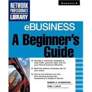 E-Business : A Beginner's Guide by Velte, Toby, 9780072127447