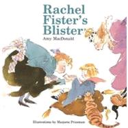 Rachel Fister's Blister by MacDonald, Amy, 9780395657447