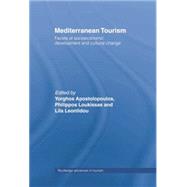 Mediterranean Tourism: Facets of Socioeconomic Development and Cultural Change by Apostolopoulos,Yorgos, 9780415757447