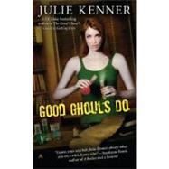 Good Ghouls Do by Kenner, Julie (Author), 9780441017447