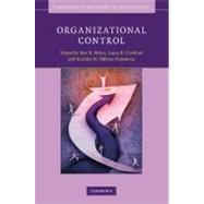 Organizational Control by Edited by Sim B. Sitkin , Laura B. Cardinal , Katinka M. Bijlsma-Frankema, 9780521517447