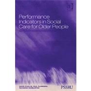 Performance Indicators in Social Care for Older People by Challis,David, 9780754647447