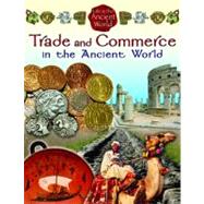 Trade and Commerce in the Ancient World by Crabtree Publishing Company, 9780778717447