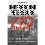Underground Petersburg by Ely, Christopher, 9780875807447