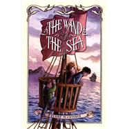 The Wand & the Sea by Caterer, Claire M., 9781442457447
