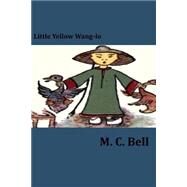 Little Yellow Wang-lo by Bell, M. C., 9781503387447