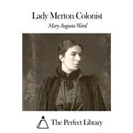 Lady Merton Colonist by Ward, Mary Augusta, 9781507657447