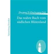 Das Wahre Buch Vom Sdlichen Bltenland by Zhuang, Zi, 9783843067447