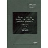 Entertainment, Media, and the Law: Text, Cases, and Problems by Weiler, Paul C; Myers, Gary, 9780314907448