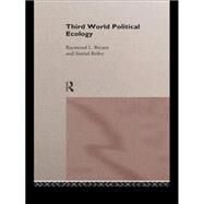 Third World Political Ecology: An Introduction by Bailey,Sinead, 9780415127448