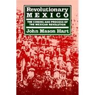 Revolutionary Mexico by Hart, John Mason, 9780520067448