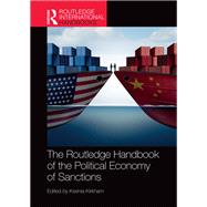 The Routledge Handbook of the Political Economy of Sanctions by Kirkham, Ksenia, 9781003327448