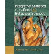 Integrative Statistics for the Social & Behavioral Sciences by Renee R. Ha, 9781412987448